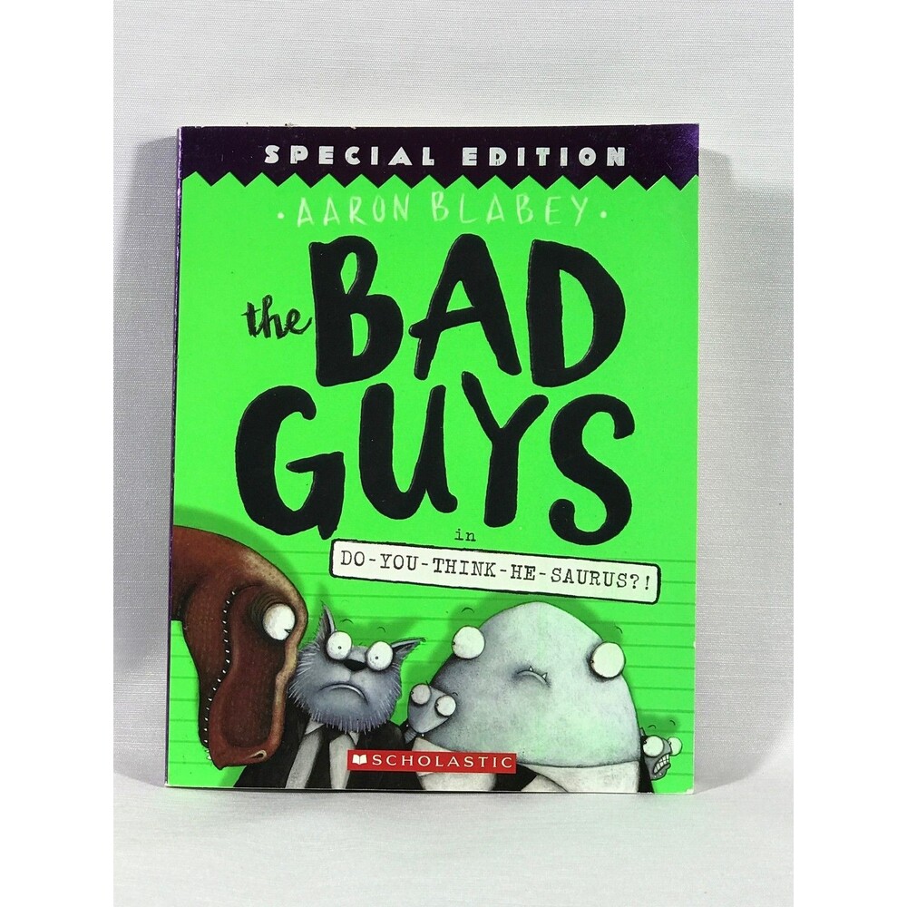 Scholastic The Bad Guys Do-You-Think-He-Saurus Special Edition Aaron Blabey